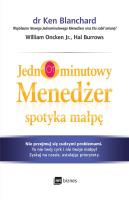 JEDNOMINUTOWY MENEDŻER SPOTYKA MAŁPĘ. Autor: Kenneth Blanchard, William Oncken Jr., Hal Burrows. SmakLiter.pl Okładka książki JEDNOMINUTOWY MENEDŻER SPOTYKA MAŁPĘ