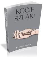 Kocie szlaki. Autor: Jarocka Krystyna. SmakLiter.pl Okładka książki Kocie szlaki