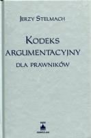 Kodeks argumentacyjny dla prawników. Autor: Stelmach Jerzy. SmakLiter.pl Okładka książki Kodeks argumentacyjny dla prawników