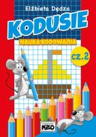 KODUSIE NAUKA KODOWANIA CZĘŚĆ 2. Autor: Elżbieta Dędza. SmakLiter.pl Okładka książki KODUSIE NAUKA KODOWANIA CZĘŚĆ 2