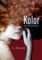 Kolor milczenia. Autor: Elia Barceló, Marta Szafrańska-Brandt. SmakLiter.pl Okładka książki Kolor milczenia