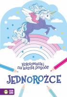 Kolorowanki na każdą pogodę Jednorożce. Autor: Katarzyna Fic. SmakLiter.pl Okładka książki Kolorowanki na każdą pogodę Jednorożce