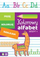 Kolorowy alfabet. Zeszyt 1. Autor: Anita Rejch, Katarzyna Smyrak. SmakLiter.pl Okładka książki Kolorowy alfabet. Zeszyt 1
