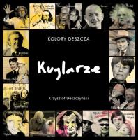Kolory Deszcza… Kuglarze. Autor: Deszczyński Krzysztof. SmakLiter.pl Okładka książki Kolory Deszcza… Kuglarze
