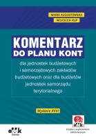 Komentarz do planu kont dla jednostek budżetowych i samorządowych zakładów budżetowych oraz dla budż. Autor: Augustowska Maria, Rup Wojciech. SmakLiter.pl Okładka książki Komentarz do planu kont dla jednostek budżetowych i samorządowych zakładów budżetowych oraz dla budż
