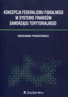 Okładka książki Koncepcja federalizmu fiskalnego w systemie..