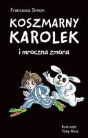 KOSZMARNY KAROLEK I MROCZNA ZMORA. Autor: Simon Francesca. SmakLiter.pl Okładka książki KOSZMARNY KAROLEK I MROCZNA ZMORA