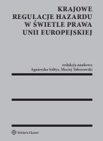 Krajowe regulacje hazardu w świetle prawa Unii Europejskiej. Autor: Sołtysik Agnieszka, Taborowski Maciej. SmakLiter.pl Okładka książki Krajowe regulacje hazardu w świetle prawa Unii Europejskiej