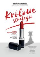 Królowe strategii. Autor: Kanarkiewicz Michał, Staniszewska Adrianna. SmakLiter.pl Okładka książki Królowe strategii