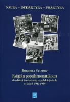 Książka popularnonaukowa dla dzieci i młodzieży w polskiej szkole w latach 1945-1989. Autor: Staniów Bogumiła. SmakLiter.pl Okładka książki Książka popularnonaukowa dla dzieci i młodzieży w polskiej szkole w latach 1945-1989