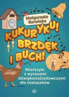 Okładka książki Kukuryku! Brzdęk i buch!