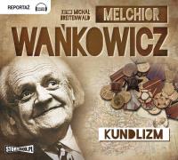 Kundlizm - Audiobook. Autor: Wańkowicz Melchior. SmakLiter.pl Okładka książki Kundlizm - Audiobook