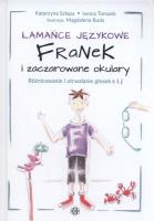 Łamańce językowe. Franek i zaczarowane okulary. Autor: Katarzyna Szłapa. Iwona Tomasik, Buda Magdalena. SmakLiter.pl Okładka książki Łamańce językowe. Franek i zaczarowane okulary