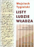 Listy ludzie władza. Autor: Tygielski Wojciech. SmakLiter.pl Okładka książki Listy ludzie władza