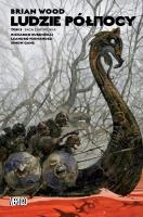 Ludzie Północy T.3 Saga europejska. Autor: Wood Brian, Leonardo Fernandez, Riccardo Burchiel. SmakLiter.pl Okładka książki Ludzie Północy T.3 Saga europejska