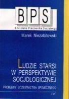 Ludzie starsi w perspektywie socjologicznej. Autor: Marek Niezabitowski. SmakLiter.pl Okładka książki Ludzie starsi w perspektywie socjologicznej