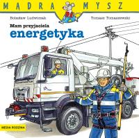 Mądra mysz - Mam przyjaciela energetyka. Autor: Bolesław Ludwiczak. SmakLiter.pl Okładka książki Mądra mysz - Mam przyjaciela energetyka