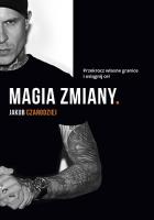 Magia zmiany. Autor: Jakub Czarodziej. SmakLiter.pl Okładka książki Magia zmiany