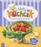 Okładka książki Mały kuchcik. Proste przepisy dla dzieci