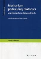 Mechanizm podzielonej płatności w pytaniach i odpowiedziach. Autor: Fornalik Janina, Przybylski Marek. SmakLiter.pl Okładka książki Mechanizm podzielonej płatności w pytaniach i odpowiedziach