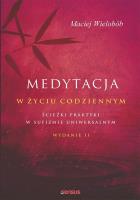 MEDYTACJA W ŻYCIU CODZIENNYM ŚCIEŻKI PRAKTYKI W SUFIZMIE UNIWERSALNYM WYD. 2. Autor: Wielobób Maciej. SmakLiter.pl Okładka książki MEDYTACJA W ŻYCIU CODZIENNYM ŚCIEŻKI PRAKTYKI W SUFIZMIE UNIWERSALNYM WYD. 2