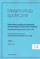 Metamorfozy społeczne tom 14 Wielka Wojna w polskiej korespondencji zatrzymanej. Wydawca: Instytut Historii PAN. SmakLiter.pl Opakowanie Metamorfozy społeczne tom 14 Wielka Wojna w polskiej korespondencji zatrzymanej