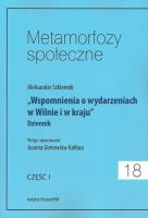 Metamorfozy społeczne tom 18 Wspomnienia o wydarzeniach w Wilnie…. Wydawca: Instytut Historii PAN. SmakLiter.pl Opakowanie Metamorfozy społeczne tom 18 Wspomnienia o wydarzeniach w Wilnie…