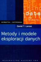 Metody i modele eksploracji danych. Autor: Larose Daniel T.. SmakLiter.pl Okładka książki Metody i modele eksploracji danych