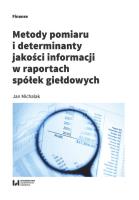 Metody pomiaru i determinant jakości informacji w raportach spółek giełdowych. Autor: Michalak Jan. SmakLiter.pl Okładka książki Metody pomiaru i determinant jakości informacji w raportach spółek giełdowych