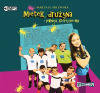 Mietek, drużyna i piwnica, której nie ma - Audiobook. Autor: Milewska Marta H.. SmakLiter.pl Okładka książki Mietek, drużyna i piwnica, której nie ma - Audiobook