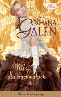 Miłość dla zuchwałych. Autor: Galen Shana. SmakLiter.pl Okładka książki Miłość dla zuchwałych