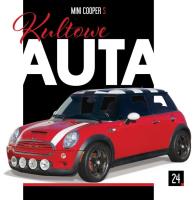 MINI COOPER S KULTOWE AUTA TOM 24. Autor: Opracowanie zbiorowe. SmakLiter.pl Okładka książki MINI COOPER S KULTOWE AUTA TOM 24