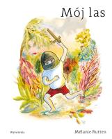 Mój las. Autor: Melanie Rutten. SmakLiter.pl Okładka książki Mój las