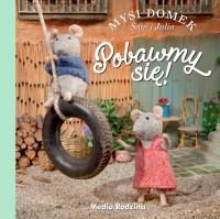 Mysi domek. Pobawmy się!. Autor: Karina Schaapman. SmakLiter.pl Okładka książki Mysi domek. Pobawmy się!