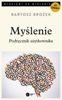 Myślenie. Podręcznik użytkownika. Autor: Brożek Bartosz. SmakLiter.pl Okładka książki Myślenie. Podręcznik użytkownika