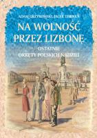 Okładka książki Na wolność przez Lizbonę