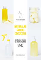 Naturalne środki czyszczące. Autor: Green Fern, Anna T. Szczepanowska. SmakLiter.pl Okładka książki Naturalne środki czyszczące