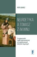 Neuroetyka a Tomasz z Akwinu. Autor: Lichacz Piotr. SmakLiter.pl Okładka książki Neuroetyka a Tomasz z Akwinu