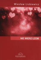 Nie wierz łzom. Autor: Lickiewicz Wiesław. SmakLiter.pl Okładka książki Nie wierz łzom