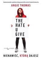 NIENAWIŚĆ KTÓRĄ DAJESZ OKŁADKA FILMOWA. Autor: ANGIE THOMAS. SmakLiter.pl Okładka książki NIENAWIŚĆ KTÓRĄ DAJESZ OKŁADKA FILMOWA