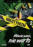 Nikotynizm Mówię wam, nie warto - film DVD. Autor: Wiktor W. Kammer. SmakLiter.pl Okładka książki Nikotynizm Mówię wam, nie warto - film DVD