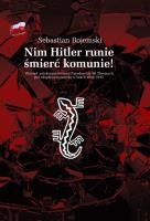 Nim Hitler runie śmierć komunie!. Autor: Bojemski Sebastian. SmakLiter.pl Okładka książki Nim Hitler runie śmierć komunie!