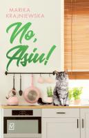 No, Asiu!. Autor: Krajniewska Marika. SmakLiter.pl Okładka książki No, Asiu!
