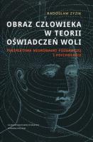 Obraz człowieka w teorii oświadczeń woli. Autor: Zyzik Radosław. SmakLiter.pl Okładka książki Obraz człowieka w teorii oświadczeń woli