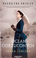 Okładka książki Ocean odrzuconych T.1 Córka jubilera