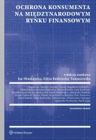 Ochrona konsumenta na polskim i międzynarodowym rynku finansowym. Autor: Jan Monkiewicz (red.), dr hab. Edyta Rutkowska-Tomaszewska. SmakLiter.pl Okładka książki Ochrona konsumenta na polskim i międzynarodowym rynku finansowym