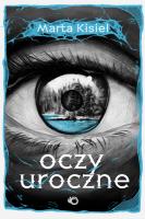 Oczy uroczne. Autor: Marta Kisiel. SmakLiter.pl Okładka książki Oczy uroczne