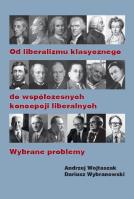 Okładka książki Od liberalizmu klasycznego do współczesnych koncepcji liberalnych Wybrane problemy