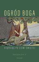 Ogród Boga. Autor: Stanisław Biel SJ. SmakLiter.pl Okładka książki Ogród Boga
