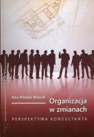 Organizacja w zmianach. Autor: Masłyk-Musiał Ewa. SmakLiter.pl Okładka książki Organizacja w zmianach